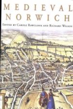 C. Rawcliffe and R. Wilson (eds.), The History of Norwich (2 vols., London, 2004)