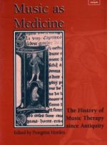 P. Horden (ed.), Music as Medicine: The History of Music Therapy since Antiquity (Ashgate, 2000)