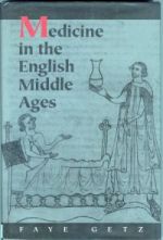 F. M. Getz, Medicine in the English Middle Ages (Princeton, 1998)