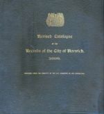 W. Hudson and J. C. Tingey (eds.), Revised Catalogue of the Records of the City of Norwich (Norwich, 1898)