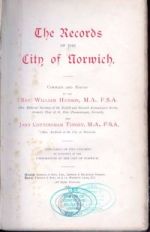 W. Hudson and J. C. Tingey (eds.), The Records of the City of Norwich (2 vols, Norwich, 1906-10)